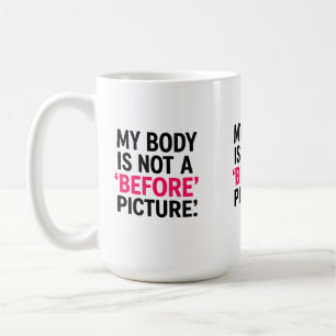 Mug Bold Body Positivity Text Graphic – “My Body Is No