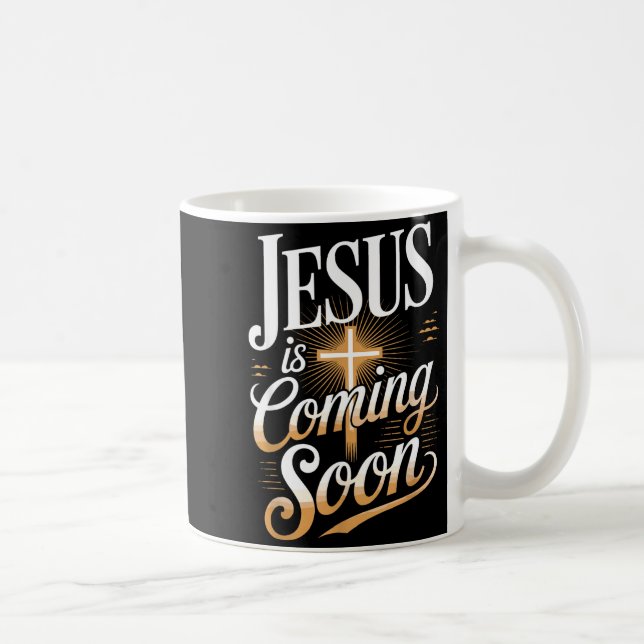 Mug Bold Jesus Is Coming Soon Christian Apparel  (Droite)