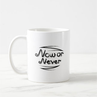 Mug Bold Now or Never Dynamic Letter Clean Minimalist