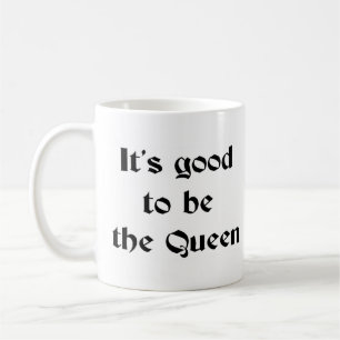 Mug bon d'être la reine