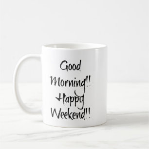 Mug Bonjour ! ! Bonne Fin de semaine ! !