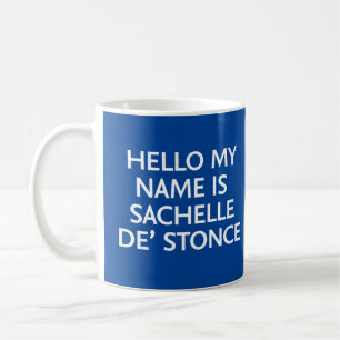 Mug Bonjour Mon nom est Sachelle De' Stonce
