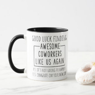 Mug Bonne chance trouver des collègues géniaux comme n