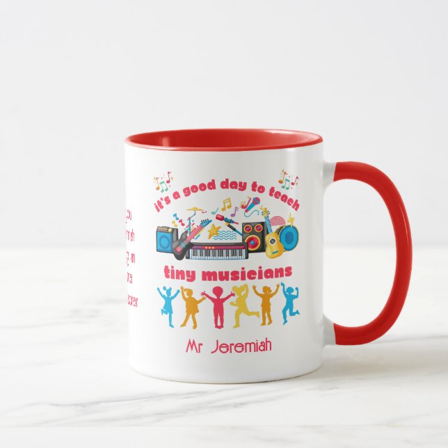 Mug Bonne journée pour enseigner à des musiciens minus (Droite)
