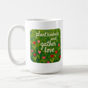 Mug Bonté plante et rassemblez l'amour BE KIND jardina