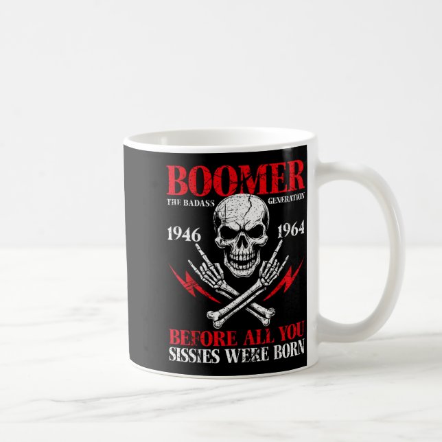 Mug Boomer Generation Bad Before All You Sissies 1946  (Droite)