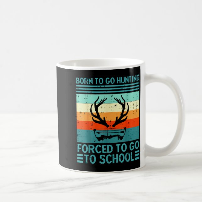 Mug Born To Go Hunting Forced School Retro Hunter Men  (Droite)