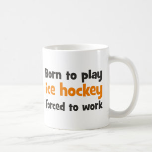Mug Born to play ice hockey forced to work
