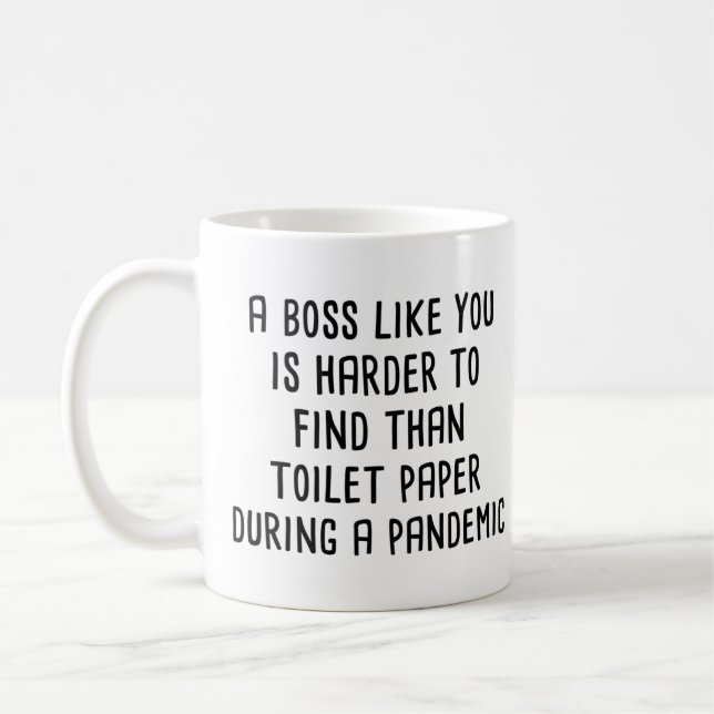 Mug Boss Comme Vous Est Plus Difficile À Trouver Que P (Gauche)