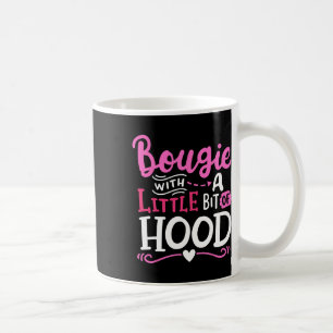 Mug Bougie avec un peu de quartier drôle de filles noi