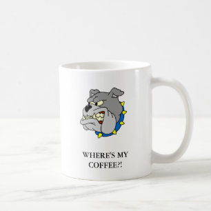 Mug Bouledogue : LÀ OÙ EST MON CAFÉ ? !