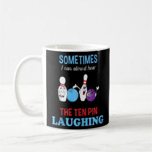 Mug Bowling Je Peux Entendre Dix Épingles rire drôle B