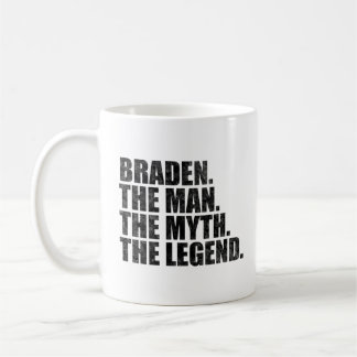 Mug Braden name, Braden The Man The Myth The Legend