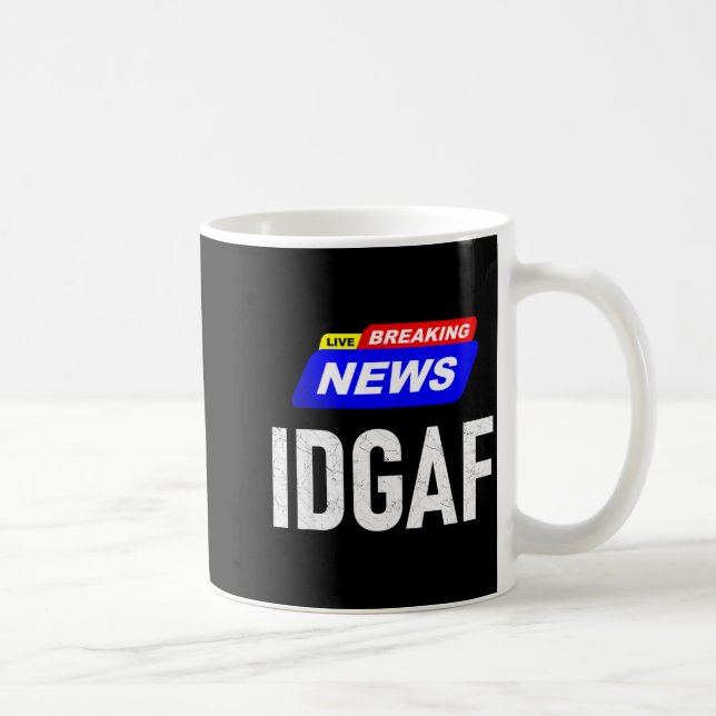 Mug Breaking News I Don't Give A F-uck Idgaf Slang Sar (Droite)