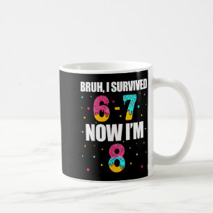 Mug Bruh a survécu 6 7 six sept j'ai 8 ans 8ème