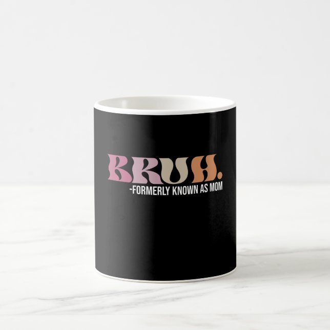 Mug Bruh Anciennement Connu Comme Maman Fête des Mères (Centre)
