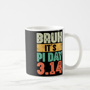 Mug Bruh C'est Pi Day 3.14 Pi Numéro Math Enseignant P