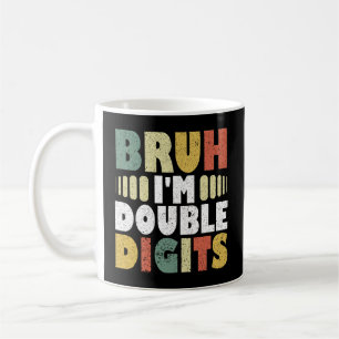 Mug Bruh Je suis Double Chiffres Drôle 10e Anniversair