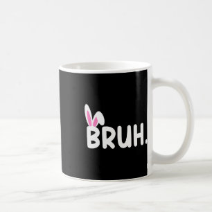 Mug Bruh Mème Pâques Jour Funny Bunny Oeufs Ados Garço