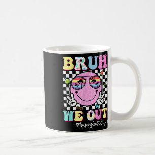 Mug Bruh Nous Sortons Heureux Jour Dernier De L'Enseig