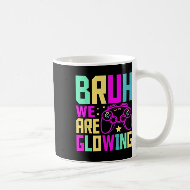 Mug Bruh We Are Glowing Gamer Summer Vacation Men Wome (Droite)