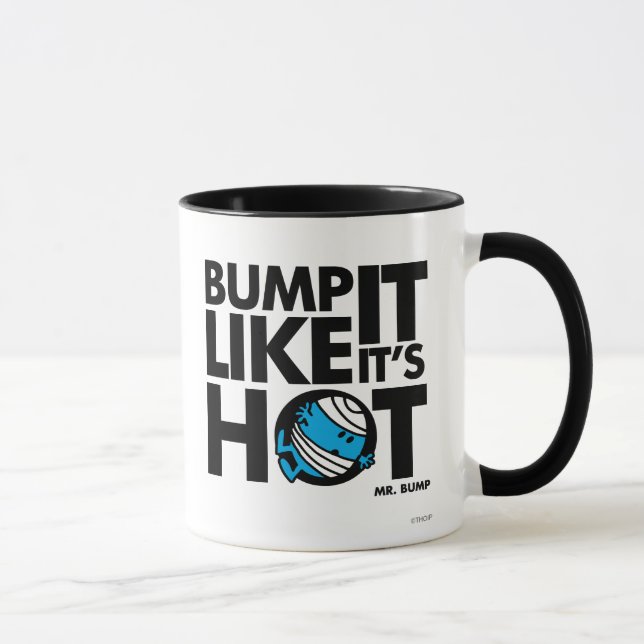 Mug Bump It Like It's Hot Version 1 (Droite)