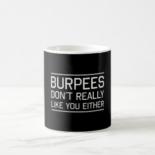 Mug Burpees ne vous aiment pas vraiment non plus