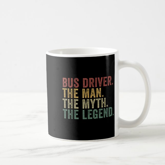 Mug Bus Driver The Man The Myth The Legend Funny Trans (Droite)