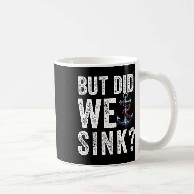 Mug But Did We Sink Boat Ship Captain Pontoon Boating  (Droite)