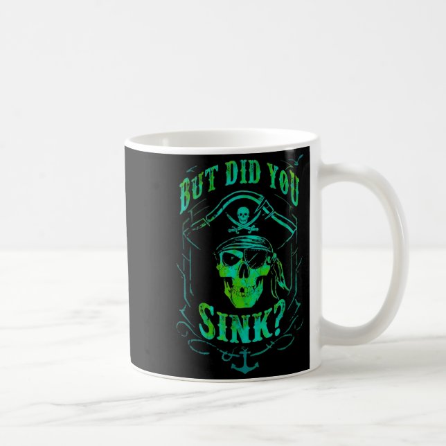 Mug But Did We Sink Funny Rate Skull Nautical Tee  (Droite)