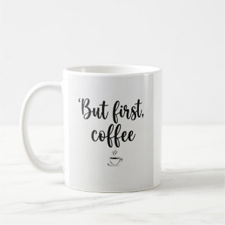 Mug But First, Coffee" Minimalist Script Coffee Mu