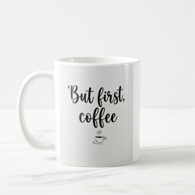 Mug But First, Coffee" Minimalist Script Coffee Mu (Left)