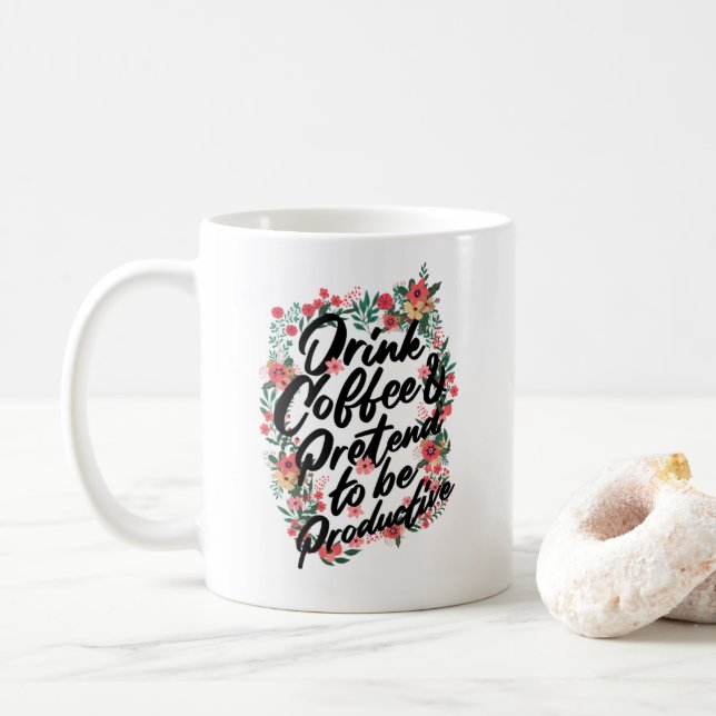 Mug "Buvez du café et faites semblant d'être productif (Avec donut)