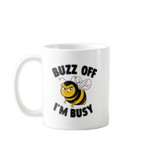 Buzz Off I'M Busy