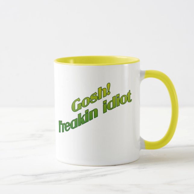 MUG ÇA ALORS ! IDIOT DE FREAKIN (Droite)