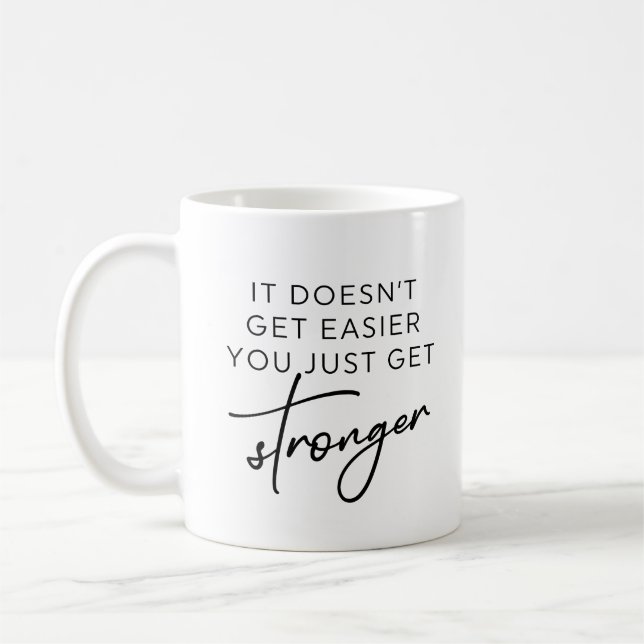 Mug Ça ne devient pas plus facile de se renforcer (Gauche)