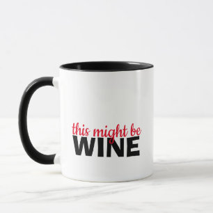 Mug Ça pourrait être du vin drôle noir