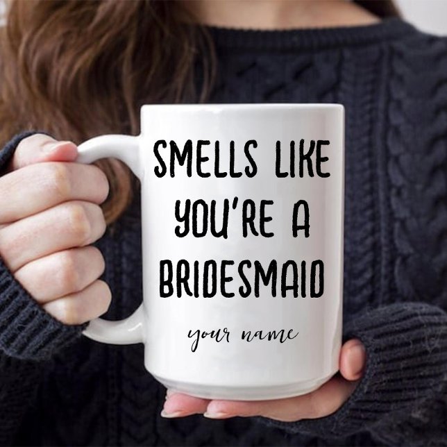 Mug Ça sent comme si vous étiez Demoiselle d'Honneur P (Smells Like You're a Bridesmaid Proposal Coffee Mug)