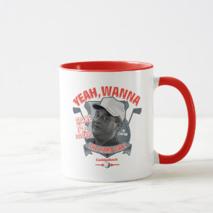 Mug Caddyshack   Ouais, Tu Veux Faire 14 $ La Dure Faç