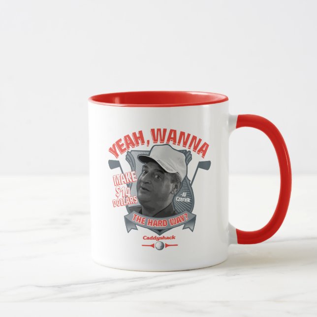 Mug Caddyshack | Ouais, Tu Veux Faire 14 $ La Dure Faç (Droite)