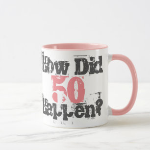 Mug Cadeau 50e anniversaire. Comment 50 Sont-Ils Arriv