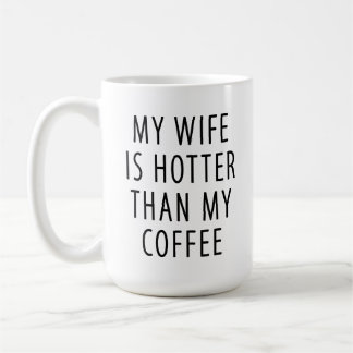 Mug cadeau amusant Ma femme est plus chaude que mo