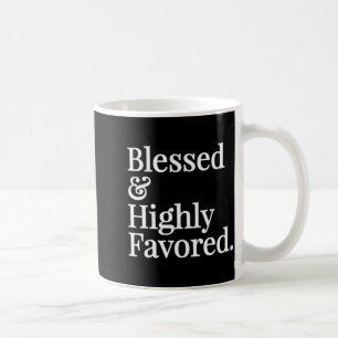 Mug Cadeau chrétien béni et hautement favorisé