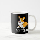 Cadeau Corgi Drôle Amoureux Chien Pas Aujourd'Hui 