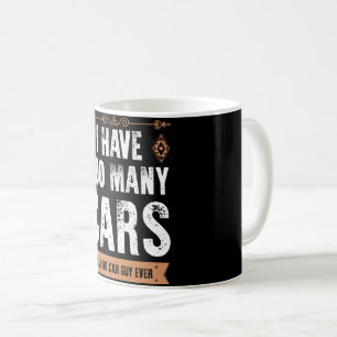 Mug Cadeau drôle pour amateur de voitures J'ai trop de