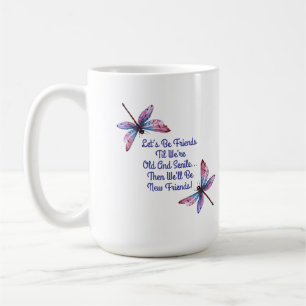 Mug Cadeau libellule Soyons amis Vieille sénile drôle