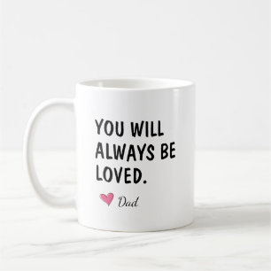 Mug Cadeau pour fille Vous serez toujours aimée