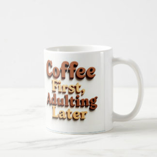 Mug "Café D'Abord, Adulte Plus Tard"