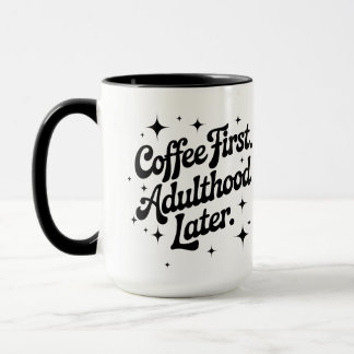 Mug Café d'abord, âge adulte plus tard