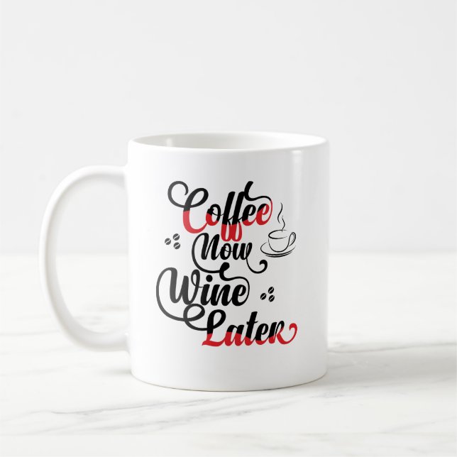 Mug Café Maintenant Vin Plus Tard (Gauche)